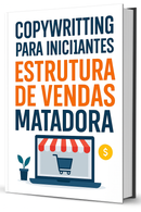 Copywriting para Iniciantes Estrutura de Vendas Matadora